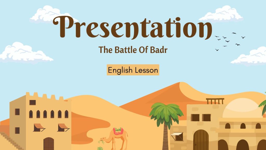 Story telling – the Battle Of Badr