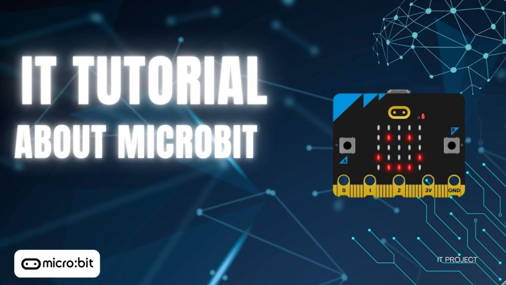 IT Tutorial – About Microbit